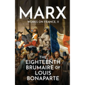 The Eighteenth Brumaire of Louis Bonaparte
