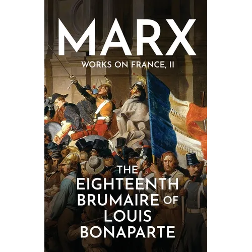 The Eighteenth Brumaire of Louis Bonaparte