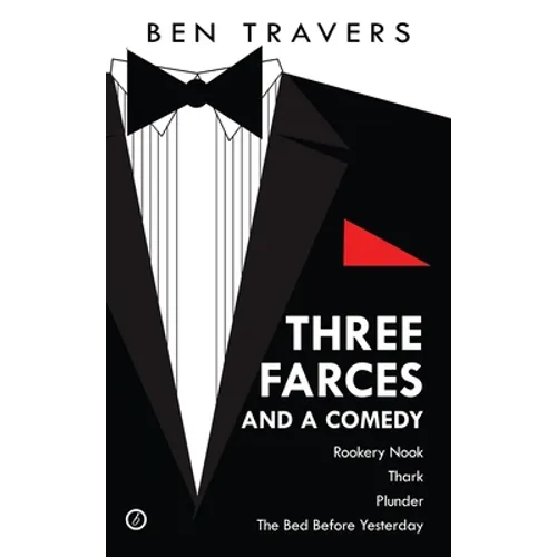 Travers: Three Farces and a Comedy