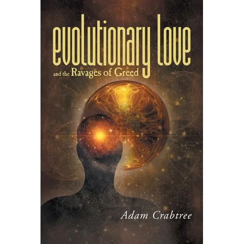 Evolutionary Love and the Ravages of Greed
