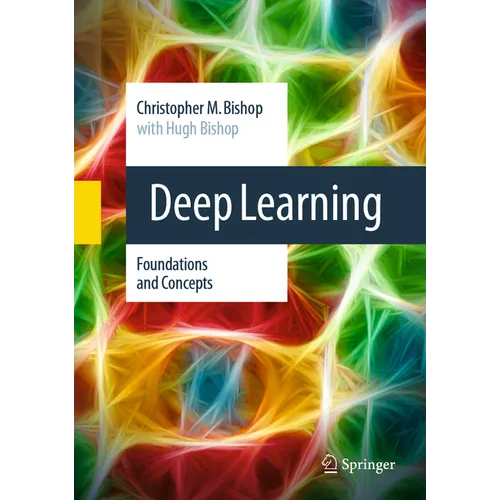 Deep Learning: Foundations and Concepts