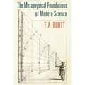 The Metaphysical Foundations of Modern Science