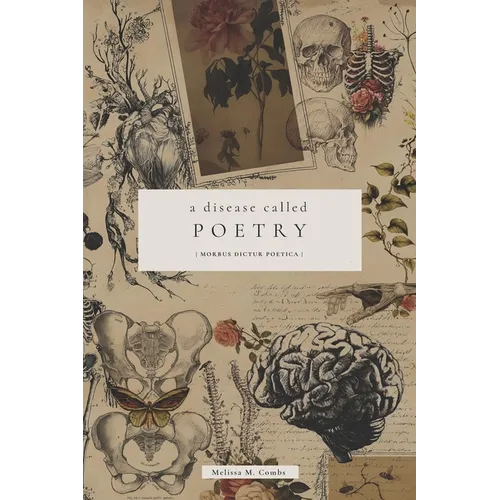 A Disease Called Poetry: Morbus Dictur Poëtica