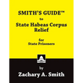 SMITH'S GUIDE to State Habeas Corpus Relief for State Prisoners
