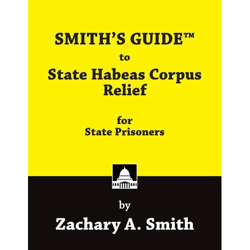 SMITH'S GUIDE to State Habeas Corpus Relief for State Prisoners