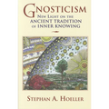 Gnosticism: New Light on the Ancient Tradition of Inner Knowing