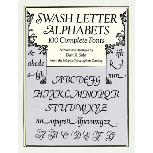 Swash Letter Alphabets: 100 Complete Fonts