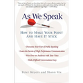 As We Speak: How to Make Your Point and Have It Stick
