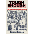 Tough Enough: Mental Toughness Training for Boxing, MMA and Martial Arts