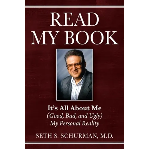 Read My Book: It's All About Me (Good, Bad, and Ugly) My Personal Reality
