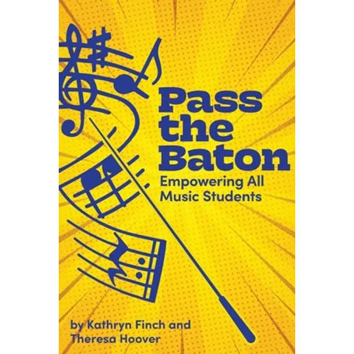 Pass the Baton: Empowering All Music Students