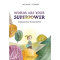 Words Are Your Superpower: Unleashing Your Illuminating Gift