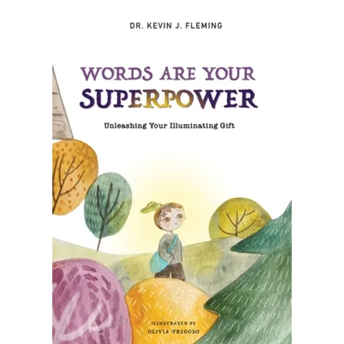 Words Are Your Superpower: Unleashing Your Illuminating Gift