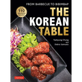 The Korean Table: From Barbecue to Bibimbap: 110 Delicious Recipes