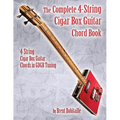 The Complete 4-String Cigar Box Guitar Chord Book: 4-String Cigar Box Guitar Chords in GDGB Tuning