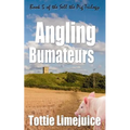 Angling Bumateurs: Book 5 in the Sell the Pig trilogy