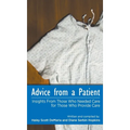 Advice from a Patient: Insights From Those Who Needed Care for Those Who Provide Care