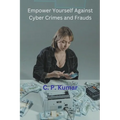 Empower Yourself Against Cyber Crimes and Frauds