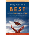 Bring Out the Best in Your Child and Your Self