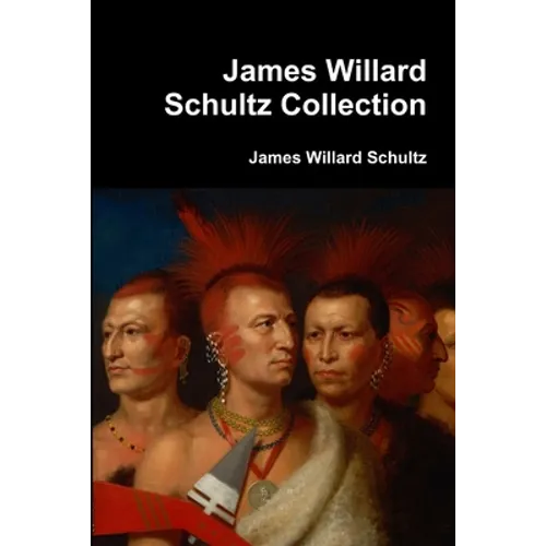 James Willard Schultz Collection