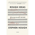 Rough Ideas: Reflections on Music and More