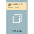 A Complete Guide To Judo: Its Story And Practice