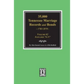 35,000 Tennessee Marriage Records and Bonds 1783-1870, "G-N". ( Volume #2 )