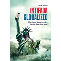 Intifada Globalized: Why Young Westerners are Turning Away from Israel