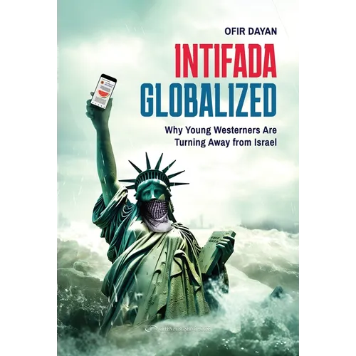 Intifada Globalized: Why Young Westerners are Turning Away from Israel