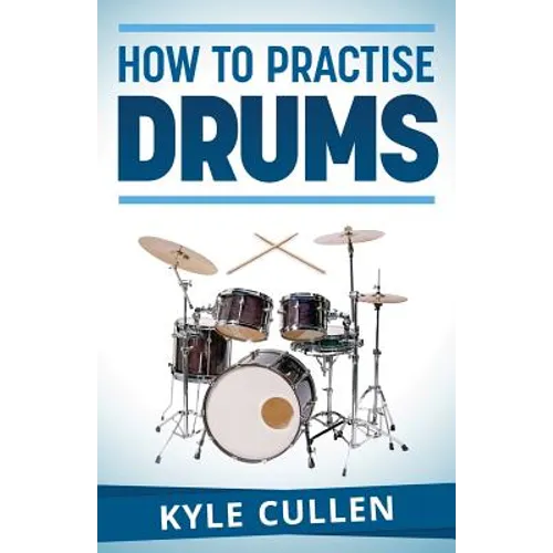 How To Practise Drums