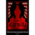 Carmilla, Deluxe Edition: The Dark Sapphic Romance That Inspired Dracula