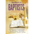 Handbook for Baptists What Every Baptist (New and Longtime) Should Know: What Every Baptist (New and Longtime) Should Know