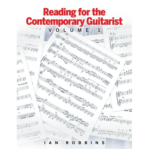 Reading for the Contemporary Guitarist: Volume 1
