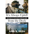 It's Always Uphill from the Dock
