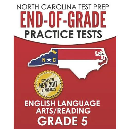 NORTH CAROLINA TEST PREP End-of-Grade Practice Tests English Language Arts/Reading Grade 5: Preparation for the End-of-Grade ELA/Reading Tests