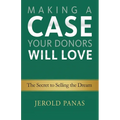 Making a Case Your Donors Will Love: The Secret to Selling the Dream