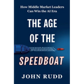 The Age of the Speedboat: How Middle Market Leaders Can Win the AI Era