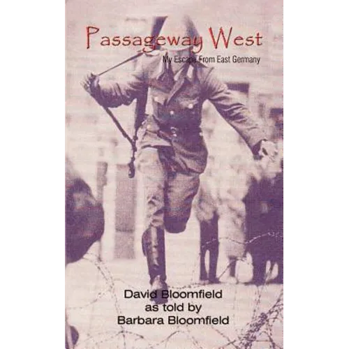 Passageway West: My Escape From East Germany