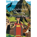 Descubriendo Nuestra Princesa Inca