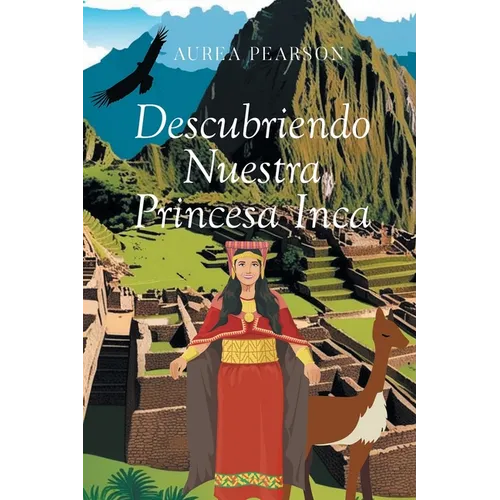 Descubriendo Nuestra Princesa Inca