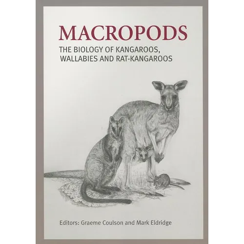 Macropods: The Biology of Kangaroos, Wallabies and Rat-kangaroos