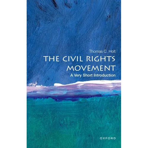 The Civil Rights Movement: A Very Short Introduction
