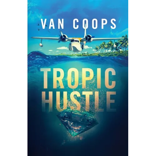 Tropic Hustle: A Luke Angel Crime Thriller