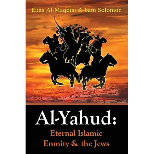 Al-Yahud: Eternal Islamic Enmity and the Jews