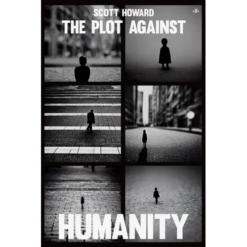 The Plot Against Humanity