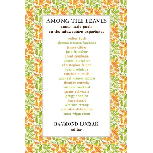 Among the Leaves: Queer Male Poets on the Midwestern Experience