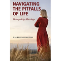 Navigating the Pitfalls of Life: Betrayed by Marriage
