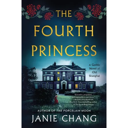 The Fourth Princess: A Gothic Novel of Old Shanghai