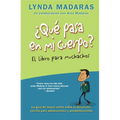 Que Pasa En Mi Cuerpo? El Libro Para Muchachos: La Guía de Mayor Venta Sobre El Desarrollo, Escrita Para Adolescentes Y Preadolescentes = What's Happe