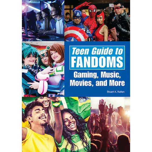 Teen Guide to Fandoms: Gaming, Music, Movies, and More
